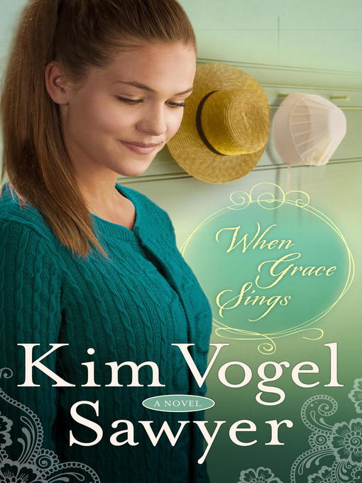 Title details for When Grace Sings by Kim Vogel Sawyer - Available